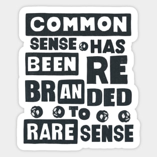 Common Sense Has Been Rebranded To Rare Sense Sticker